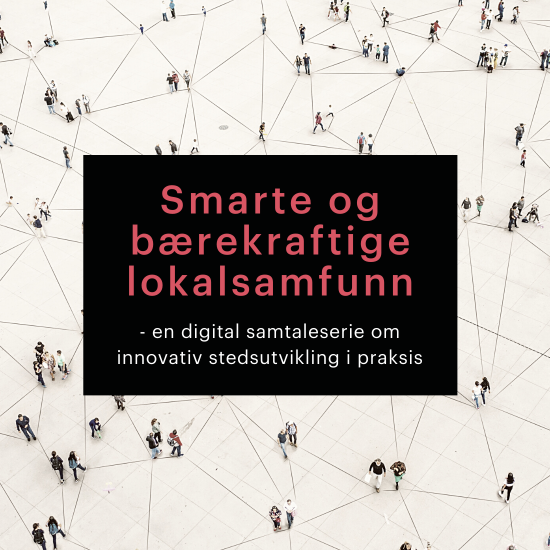 Ny digital samtaleserie om Smarte og bærekraftige lokalsamfunn