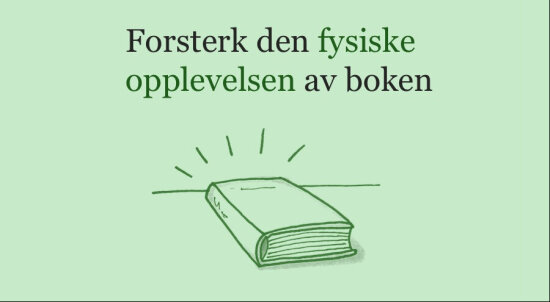 Den fysiske boken har en spesiell tilstedeværelse hos brukeren viste undersøkelser.
